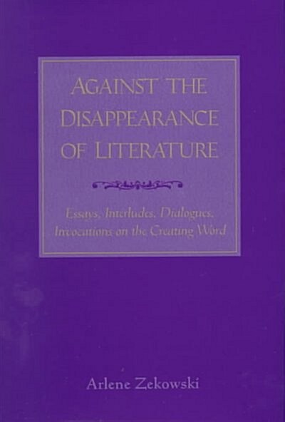 Against the Disappearance of Literature (Hardcover)