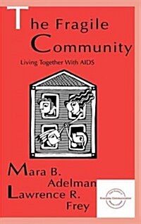 The Fragile Community: Living Together with AIDS (Hardcover)
