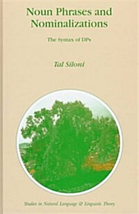 Noun Phrases and Nominalizations: The Syntax of Dps (Hardcover, 1997)