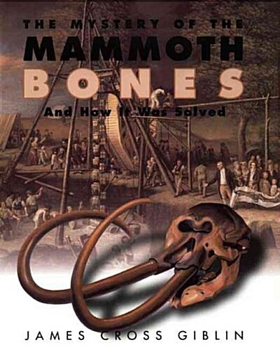 The Mystery of the Mammoth Bones and How It Was Solved (Hardcover)