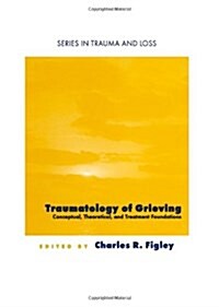 Traumatology of Grieving (Hardcover)