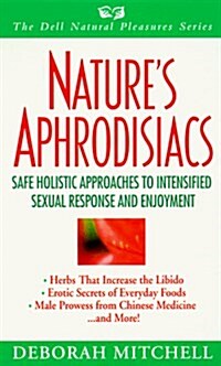 Natures Aphrodisiacs (Mass Market Paperback)