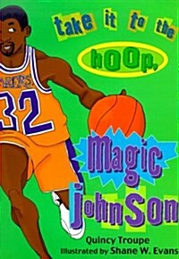 Take It to the Hoop, Magic Johnson (Hardcover)