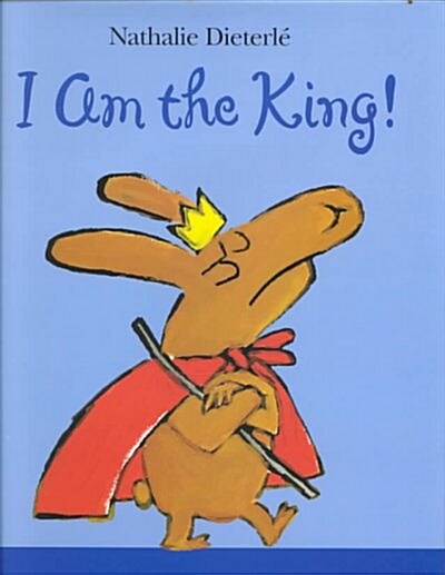 I Am the King! (School & Library)