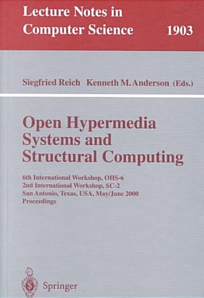 Open Hypermedia Systems and Structural Computing: 6th International Workshop, Ohs-6 2nd International Workshop, SC-2 San Antonio, Texas, USA, May 30-J (Paperback, 2000)