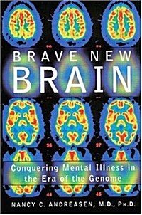 Brave New Brain: Conquering Mental Illness in the Era of the Genome (Hardcover)