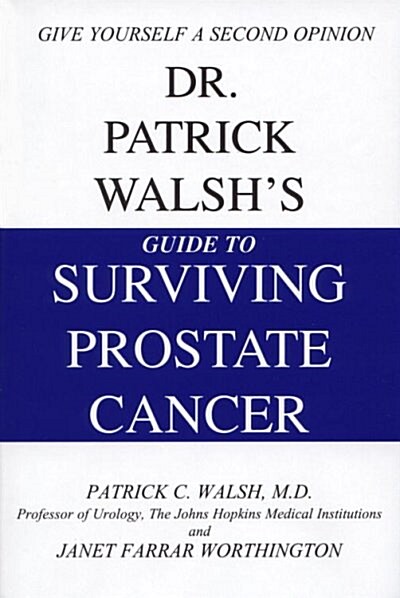 Dr. Patrick Walshs Guide to Surviving Prostate Cancer (Hardcover)