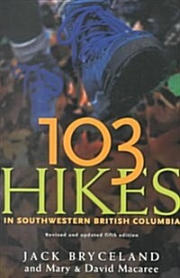 103 Hikes in Southwestern British Columbia (Paperback, 5th, Revised)