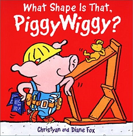 What Shape Is That, Piggywiggy? (Board Book)