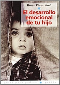El desarollo emocional de tu hijo/ The Emotional Development of Your Child (Paperback)