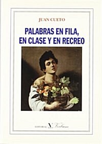 Palabras en fila, en clase y en recreo/ Words In a Row, In Class and Recreation (Paperback)