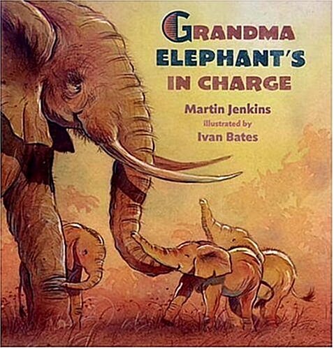 Grandma Elephants in Charge (School & Library)