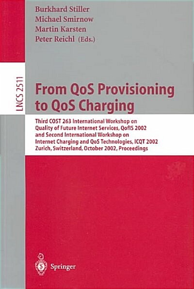 From Qos Provisioning to Qos Charging: Third Cost 263 International Workshop on Quality of Future Internet Services, Qofis 2002, and Second Internatio (Paperback, 2002)