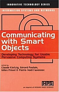 Communicating Objects : Developing Technology for Usable Persuasive Computing Systems (Hardcover)