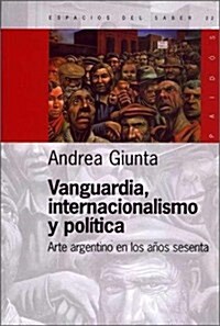 Vanguardia, Internacionalismo Y Politica (Paperback)