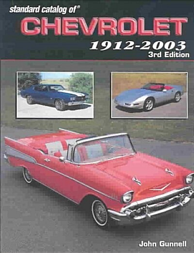 Standard Catalog of Chevrolet 1912-2003 (Paperback, 3rd, Subsequent)
