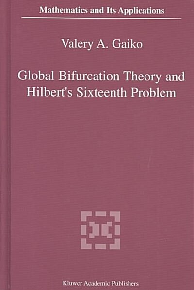 Global Bifurcation Theory and Hilberts Sixteenth Problem (Hardcover, 2003)