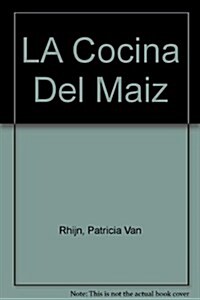 LA Cocina Del Maiz (Hardcover)