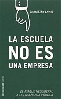 La Escuela No Es Una Empresa/ the School Is Not an Enterprise (Paperback)