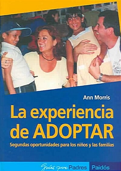 La experiencia de Adoptar/ The Adoption Experience (Paperback, Translation)