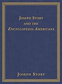 Joseoh Story And the Encyclopedia Americana (Hardcover, Reprint)