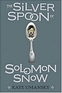 The Silver Spoon of Solomon Snow (School & Library)