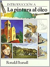 Introduccion a la pintura al oleo/ Introduction to oil painting (Hardcover)