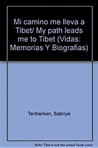 Mi camino me lleva a Tibet/ My path leads me to Tibet (Paperback)