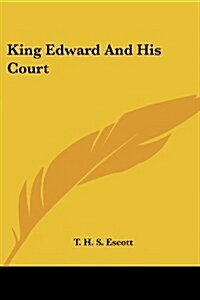 King Edward And His Court (Paperback)