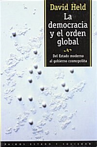 La Democracia Y El Orden Global/ Democracy and the Global Order (Paperback, Translation)