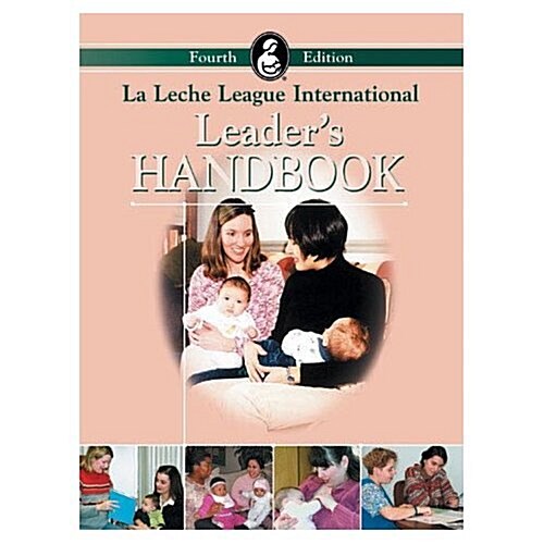 La Leche League International Leaders Handbook (Paperback, 4th, Spiral, Revised)