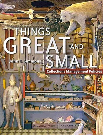 Things Great and Small: Collections Management Policies (Paperback)