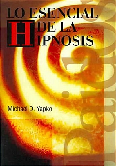 Lo Esencial De La Hipnosis/ Essentials of Hypnosis (Paperback)