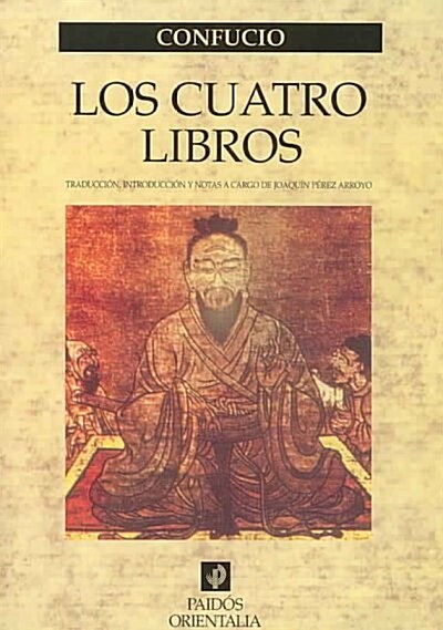 Los Cuatro Libros/ The Four Books (Paperback, Translation)