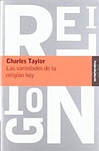 Las variedades de la religion hoy/ The Varieties of Religion Today (Paperback, Translation)