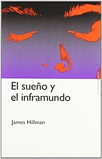 El sueno y el inframundo/ The Dream and the Underworld (Paperback, Translation)