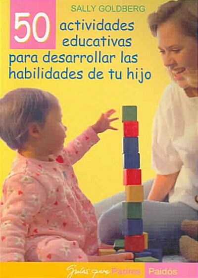 50 Actividades Educativas Para Desarrollar las Habilidades de tu Hijo / Baby and Toddler Learning Fun (Paperback, Translation)