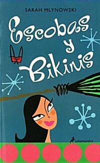 Escobas y bikinis/ Bras & Broomsticks (Paperback, 1st, Translation)