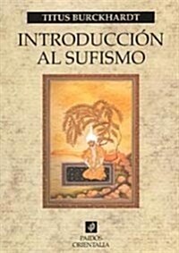 Introduccion Al Sufismo/ Sufism, a Brief Introduction (Paperback, Translation)