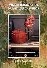 Viejas recetas de nuestros caserios/ Old recipes of our villages (Paperback, 5th)