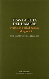 Tras La Ruta Del Hambre/towards the Path of Hunger (Paperback)