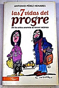 Las siete vidas del Progre/ The seven lives of Progre (Paperback, 2nd)