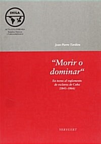 Morir o dominar/ Dying or Dominate (Paperback)