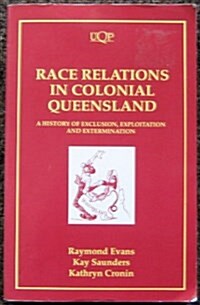 Race Relations in Colonial Queensland (Paperback)