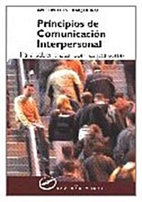 Principios de comunicacion interpersonal/ Interpersonal Communication Principles (Paperback)