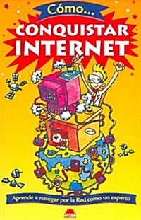 Como conquistar internet/ How to Conquer the Internet (Paperback, Translation)