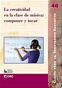 La creatividad en la clase de musica/ Creativity in the Music Class (Paperback)