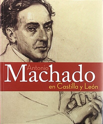 Antonio Machado En Castilla Y Leon/ Antonio Machado in Castilla and Leon (Paperback)