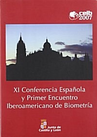 XI Conferencia Espa?la Y Primer Encuentro Iberoamericano de Biometria/ XI Spanish Conference and First Latin American Encounter of Biometry (Paperback)