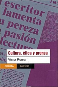 Cultura, etica y prensa / Culture, Ethic and Press (Paperback)